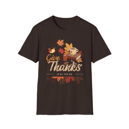 Autumn Legacy- Give Thanks In All You Do. T-shirt