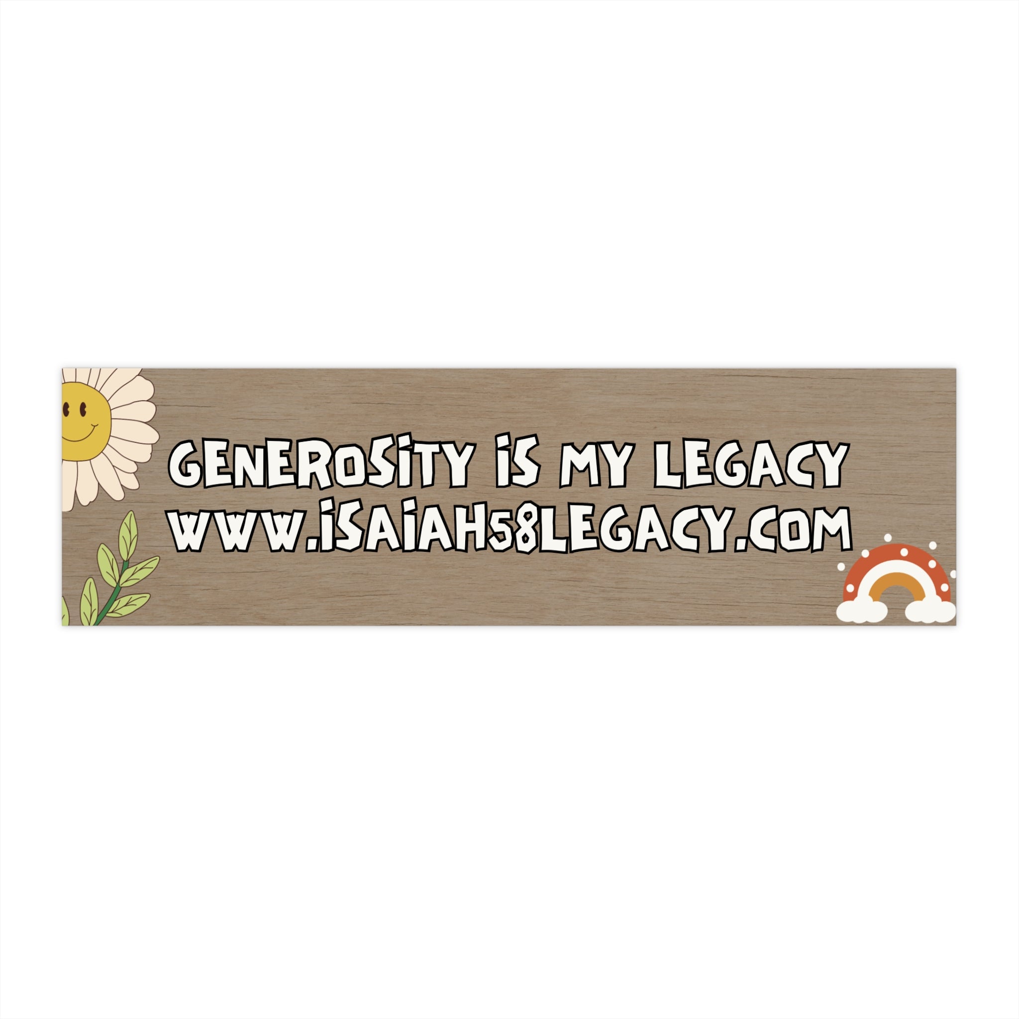GENEROSITY IS MY LEGACY. Bumper Stickers