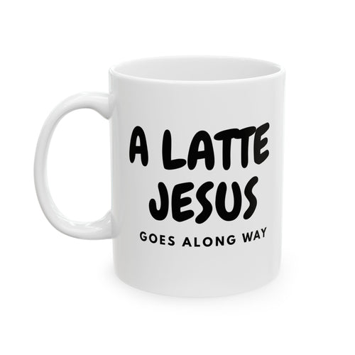 A Latte JESUS. Coffee Mug.