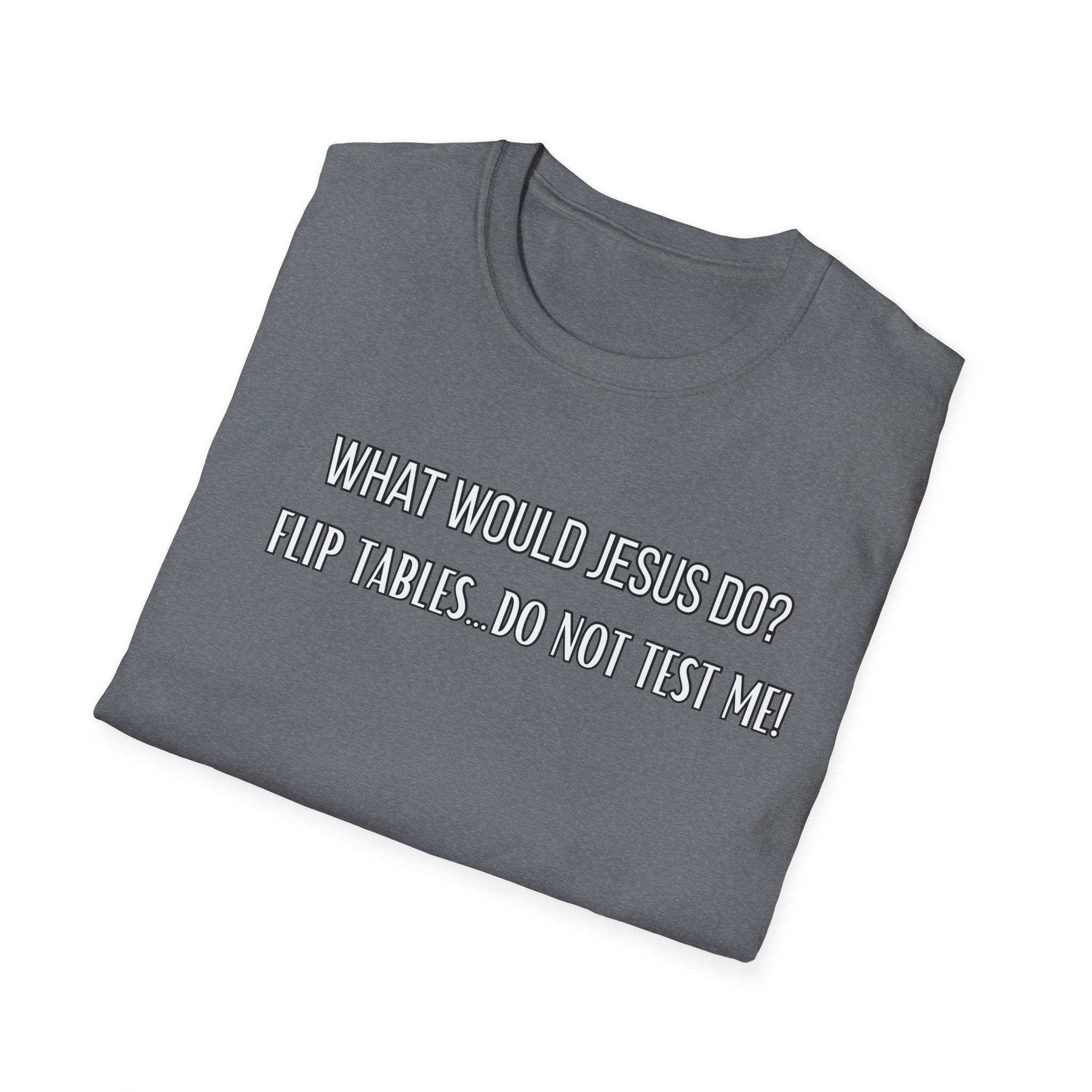 Do Not Test Me. What Would Jesus Do Legacy Collection