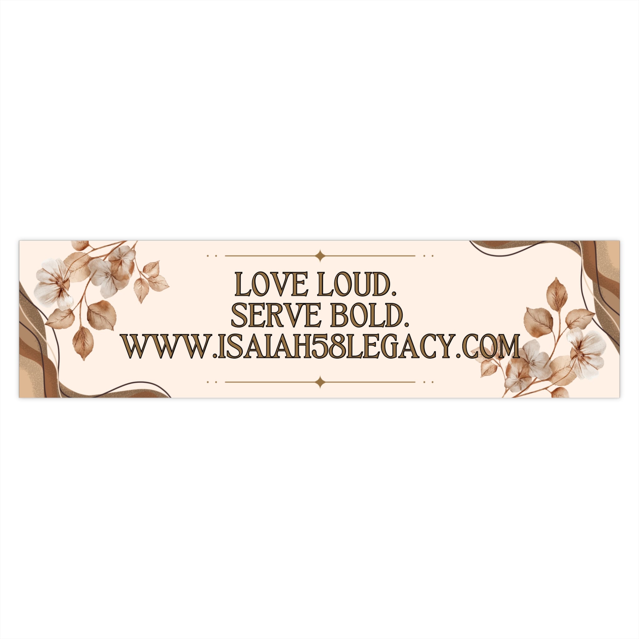 LOVE LOUD. SERVE BOLD. Bumper Stickers