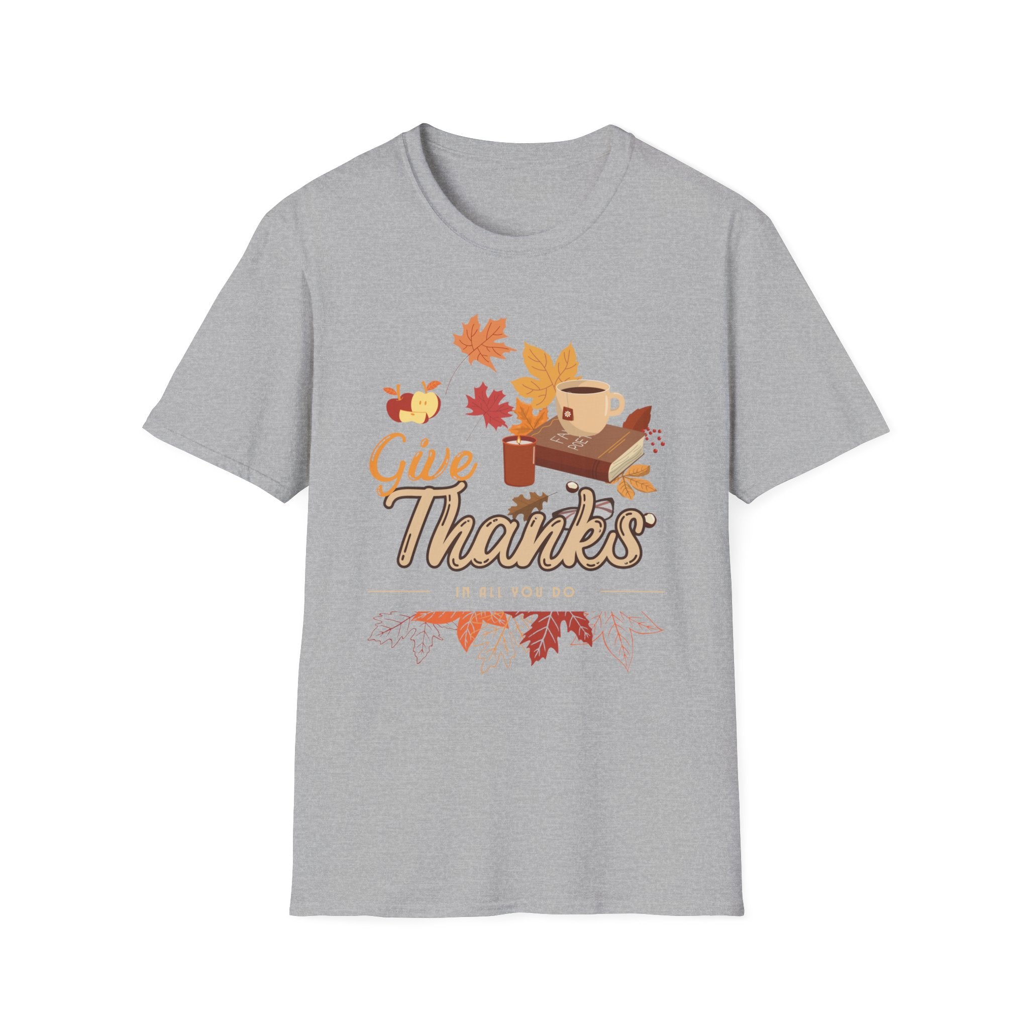 Autumn Legacy- Give Thanks In All You Do. T-shirt