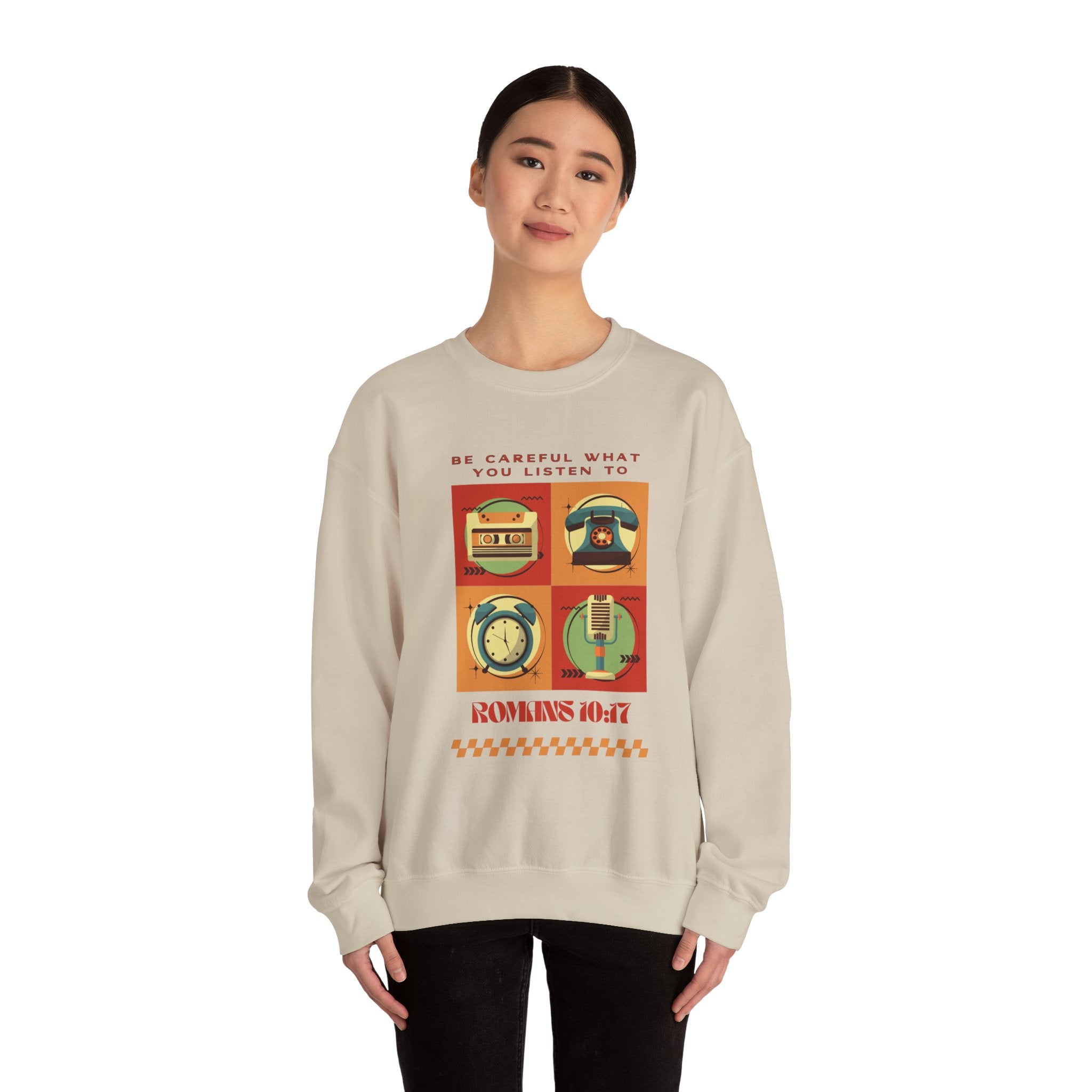 Be Careful What You Listen To. Crewneck Sweatshirt