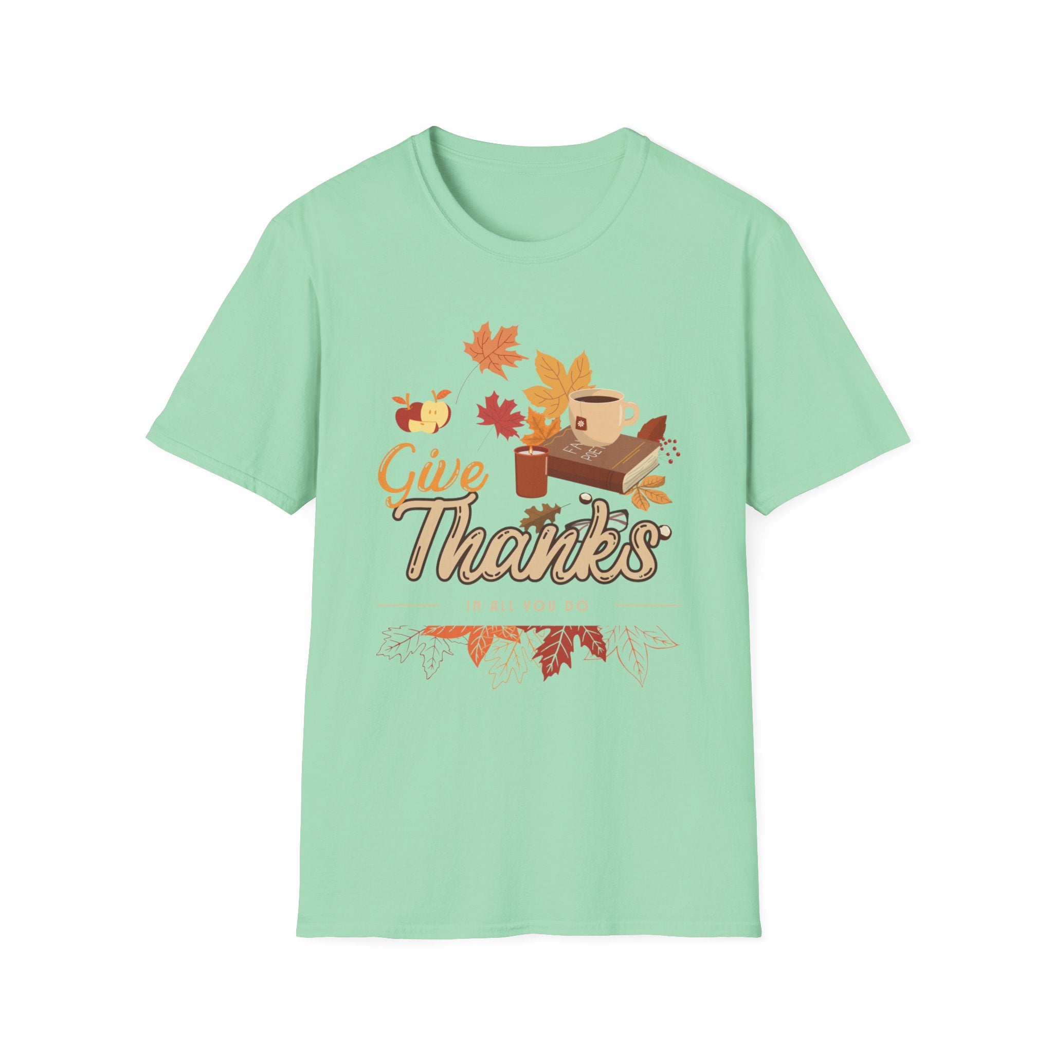 Autumn Legacy- Give Thanks In All You Do. T-shirt