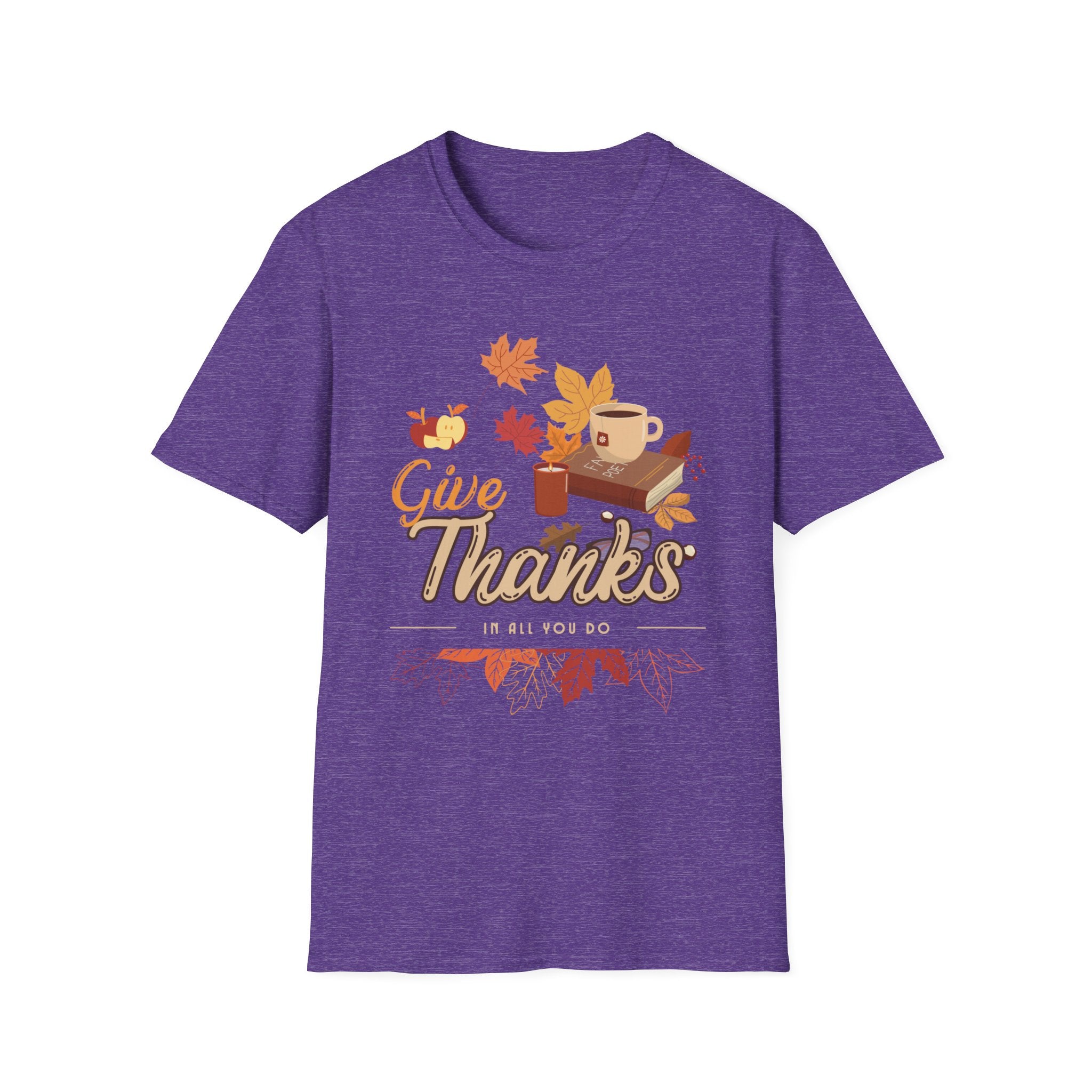 Autumn Legacy- Give Thanks In All You Do. T-shirt