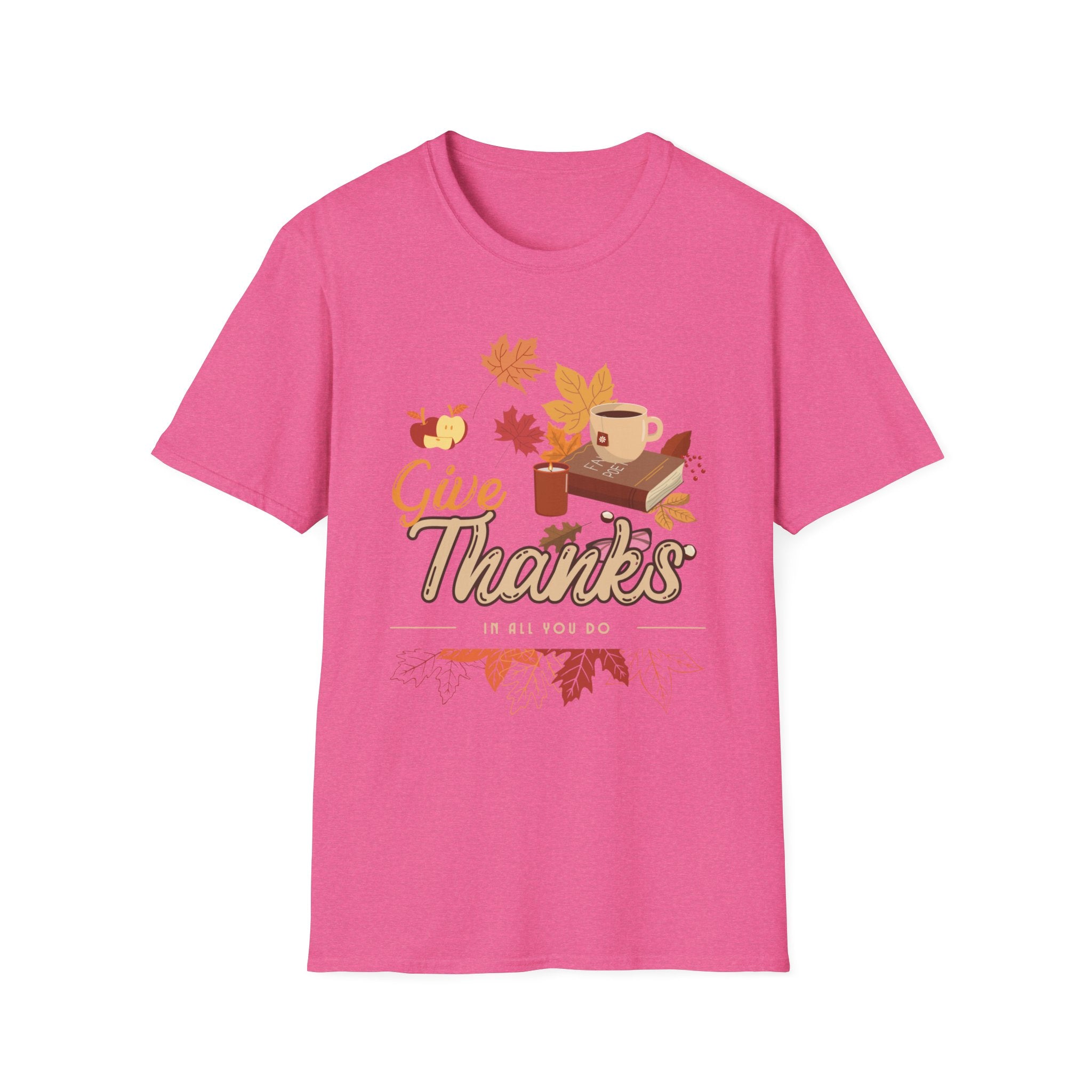 Autumn Legacy- Give Thanks In All You Do. T-shirt