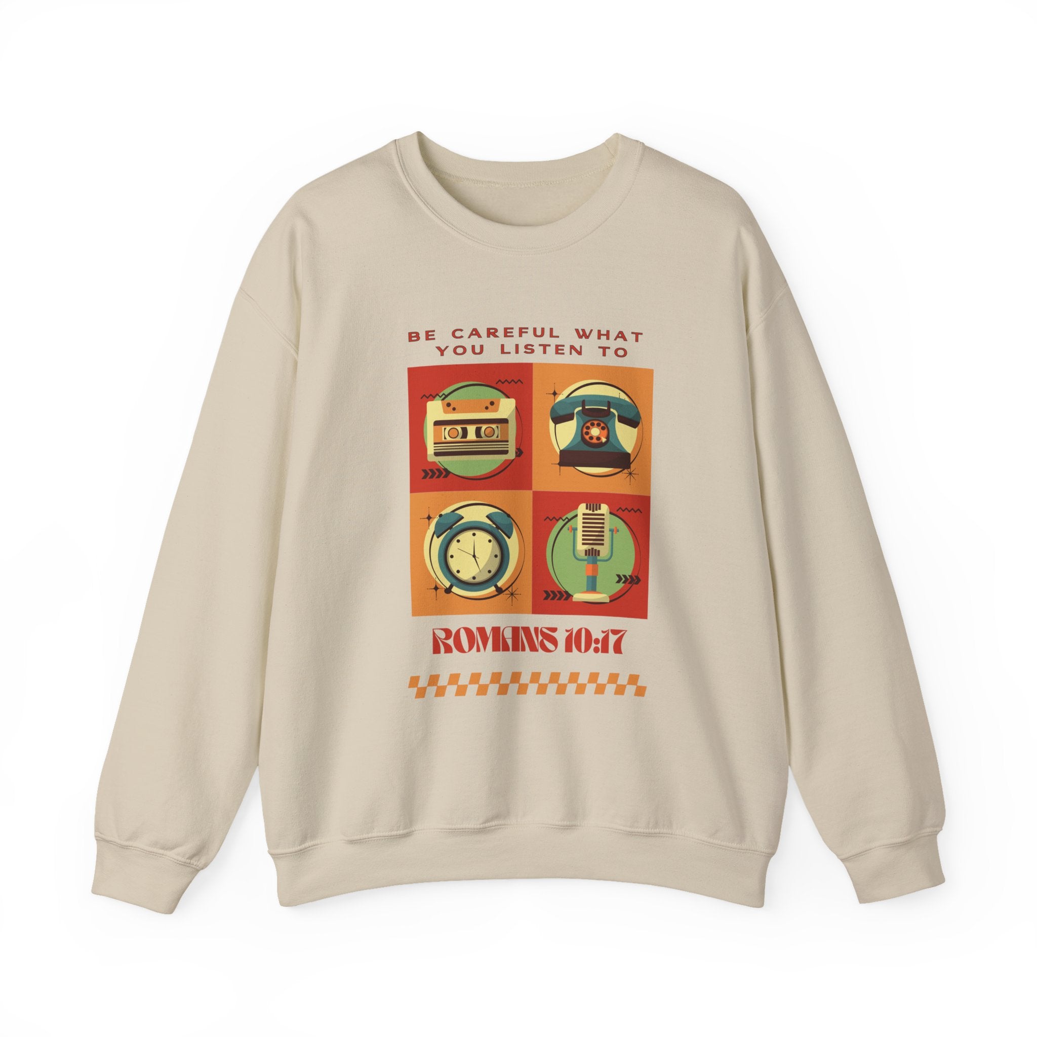 Be Careful What You Listen To. Crewneck Sweatshirt