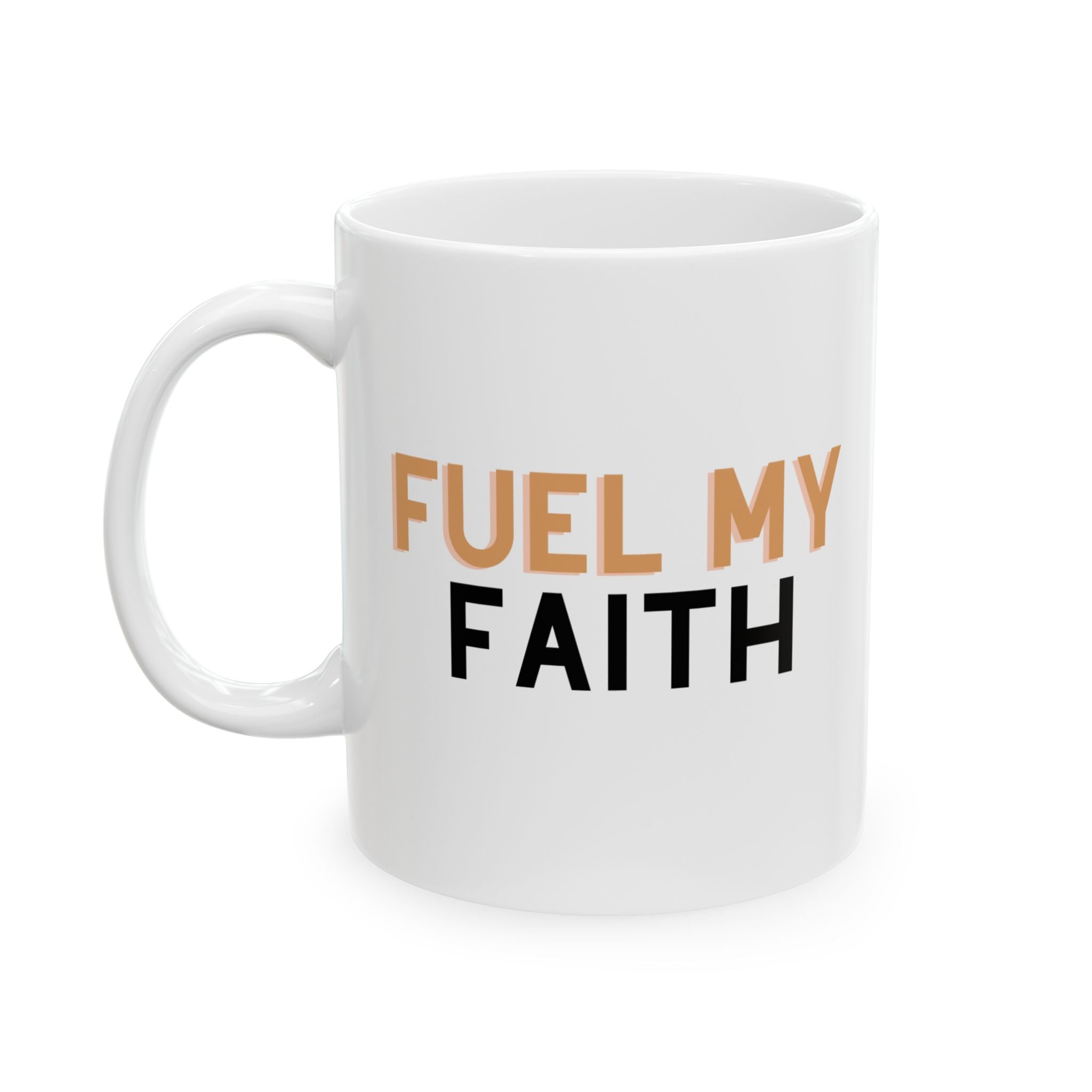 Fuel My Faith. Coffee Mug.