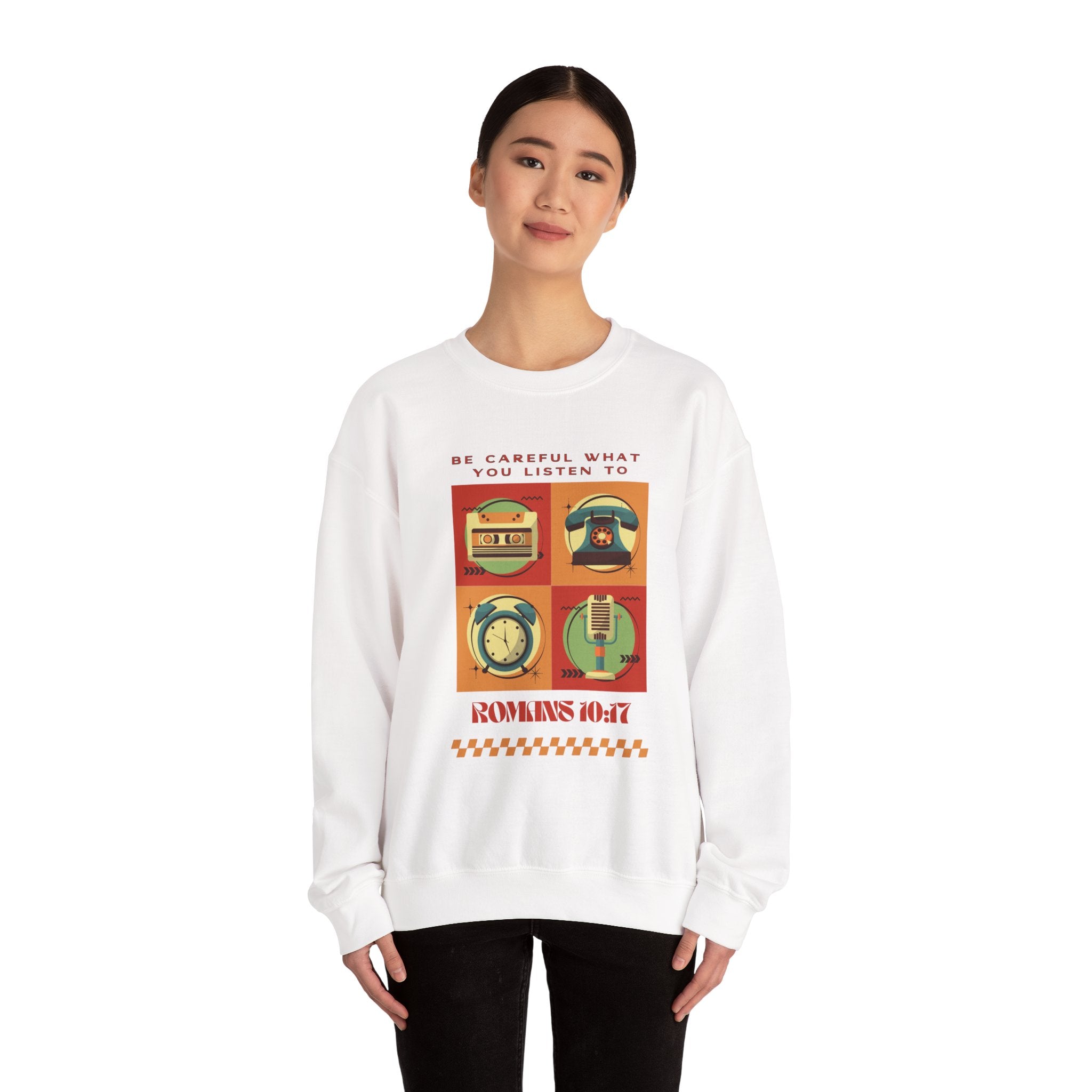 Be Careful What You Listen To. Crewneck Sweatshirt