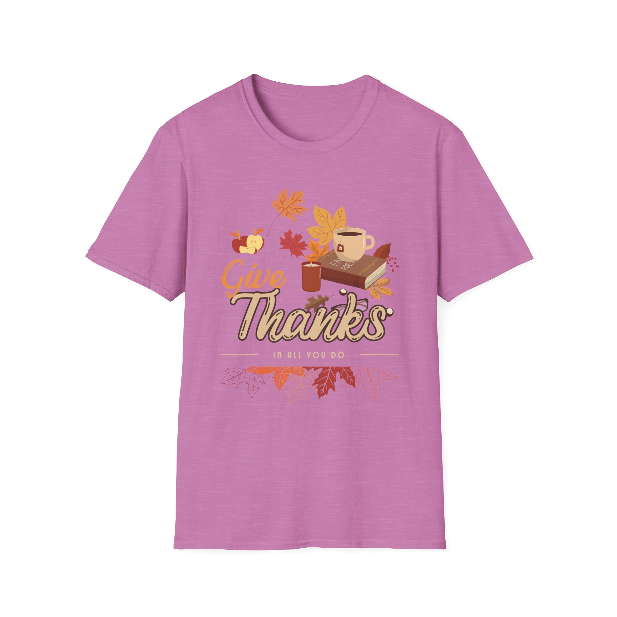 Autumn Legacy- Give Thanks In All You Do. T-shirt