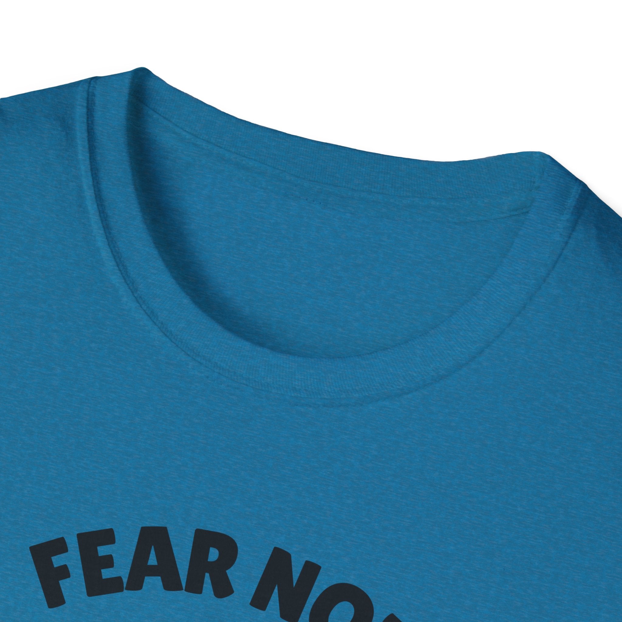 Fear Not Isaiah 41 T-shirt