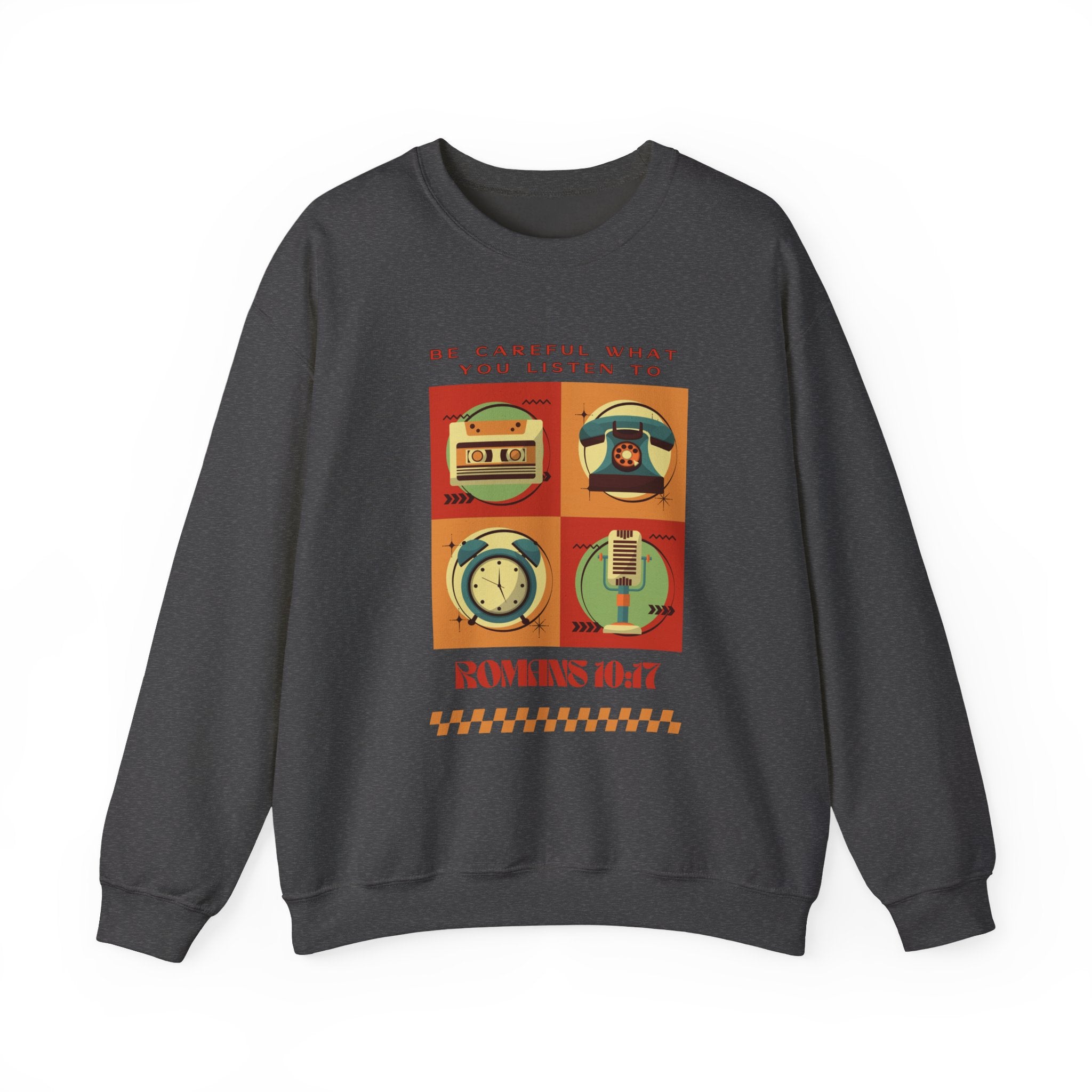 Be Careful What You Listen To. Crewneck Sweatshirt